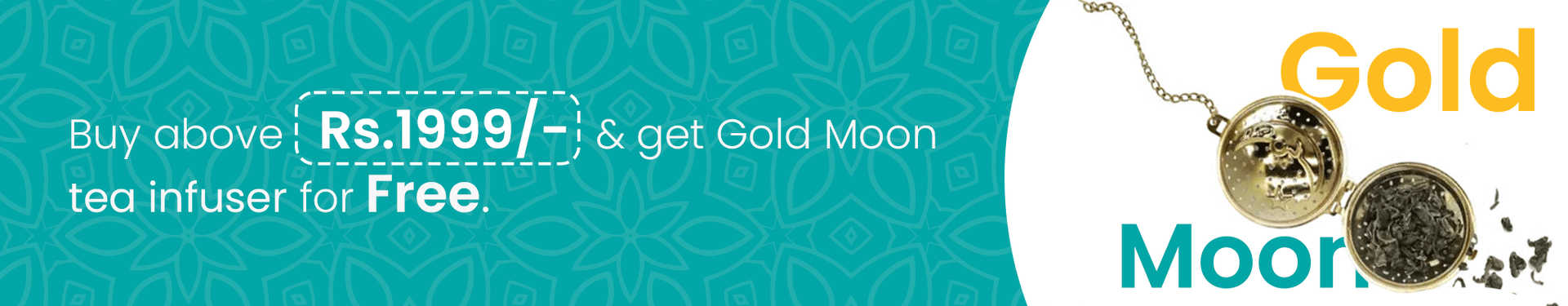 Buy above ₹1999 and get Gold tea Infuser free